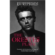 The Orestes Plays by Euripides; Luschnig, Cecelia Eaton, 9781603849326