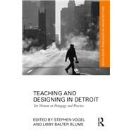 Teaching and Designing in Detroit by Vogel, Stephen; Blume, Libby Balter, 9780367259327