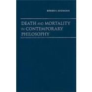 Death and Mortality in Contemporary Philosophy by Bernard N. Schumacher , Translated by Michael J. Miller, 9780521769327