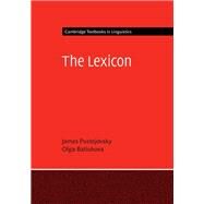 The Lexicon by James Pustejovsky , Olga Batiukova, 9780521839327