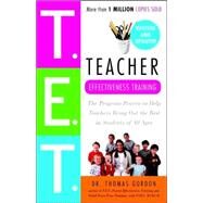 Teacher Effectiveness Training The Program Proven to Help Teachers Bring Out the Best in Students of All Ages by Gordon, Thomas, 9780609809327