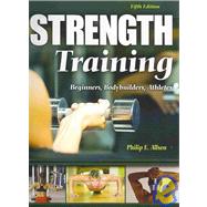 Strength Training: Beginners Body Builders Athletes by Allsen, Philip E, 9780757559327