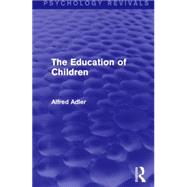 The Education of Children by Adler; Alfred, 9781138919327