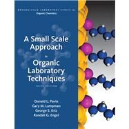 A Small Scale Approach to Organic Laboratory Techniques by Pavia, Donald L.; Lampman, Gary M.; Kriz, George S.; Engel, Randall G., 9781439049327