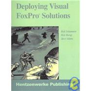 Deploying Visual Foxpro Solutions by Schummer, Rick; Borup, Rick; Adams, Jacci, 9781930919327
