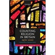 Counting Religion in Britain, 1970-2020 Secularization in Statistical Context by Field, Clive D., 9780192849328
