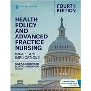 Health Policy and Advanced Practice Nursing by Kelly A. Goudreau, PhD, RN, ACNS-BC, FCNS, FAAN, 9780826159328