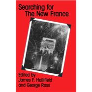 Searching for the New France by Hollifield,James F., 9781138459328