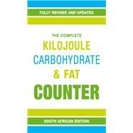 The Complete Kilojoule Carbohydrate & Fat Counter: Food information for health conscious shoppers by Barton, Pat, 9781770079328