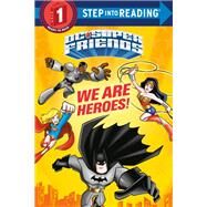We Are Heroes! (DC Super Friends) by Webster, Christy; Laguna, Fabio; Lesko, Marco, 9781984849328