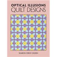 Optical Illusions Quilt Designs by Ogden, Sharon Cerny, 9780486279329