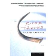 River Thieves: A Novel by Crummey, Michael, 9780547349329