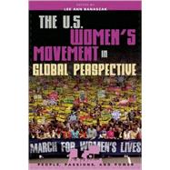The U.S. Women's Movement In Global Perspective by Banaszak, Lee Ann; Baldez, Lisa; Barakso, Maryann; Freeman, Jo; Gelb, Joyce; Meyer, David S.; Montoya, Celeste; Nechemias, Carol; Reger, Jo; Robnett, Belinda; Rohlinger, Deana; Ryan, Barbara; Staggenborg, Suzanne; Whittier, Nancy, 9780742519329