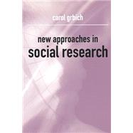 New Approaches in Social Research by Carol Grbich, 9780761949329