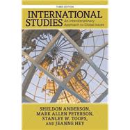 International Studies: An Interdisciplinary Approach to Global Issues by Anderson, Sheldon; Peterson, Mark Allen; Toops, Stanley W.; Hey, Jeanne A. K., 9780813349329