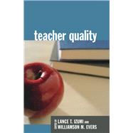 Teacher Quality by Evers, Williamson F.; Izumi, Lance T., 9780817929329