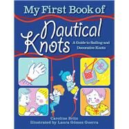 My First Book of Nautical Knots by Britz, Caroline; Gómez Guerra, Laura; Berasaluce, Andrea Jones, 9781510759329