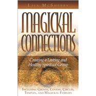 Magickal Connections by McSherry, Lisa, 9781564149329