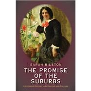 The Promise of the Suburbs by Bilston, Sarah, 9780300179330