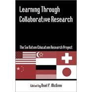 Learning through Collaborative Research: The Six Nation Education Research Project by McGinn,Noel F.;McGinn,Noel F., 9780415949330