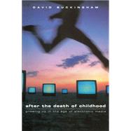 After the Death of Childhood by Buckingham, David, 9780745619330
