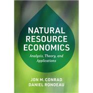 Natural Resource Economics by Conrad, Jon M.; Rondeau, Daniel, 9781108499330