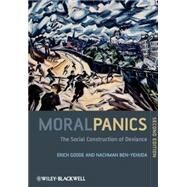 Moral Panics The Social Construction of Deviance by Goode, Erich; Ben-Yehuda, Nachman, 9781405189330