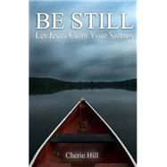 Be Still by Hill, Cherie, 9781451559330