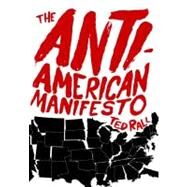The Anti-American Manifesto by Rall, Ted, 9781583229330