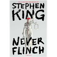 Never Flinch A Novel by King, Stephen, 9781668089330