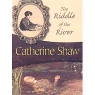 The Riddle of the River Vanessa Weatherburn #4 by Shaw, Catherine, 9781934609330