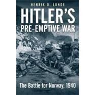 Hitler's Pre-Emptive War by Lunde, Henrik, 9781935149330
