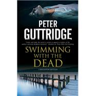 Swimming With the Dead by Guttridge, Peter, 9780727889331