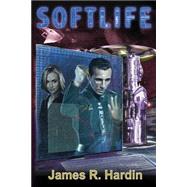Softlife by Hardin, James R., 9781490539331