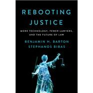 Rebooting Justice by Barton, Benjamin H.; Bibas, Stephanos, 9781594039331