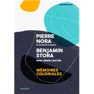 Mmoires coloniales by Benjamin Stora; Pierre Nora; Alexis Lacroix, 9782227499331