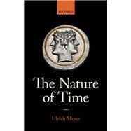 The Nature of Time by Meyer, Ulrich, 9780199599332
