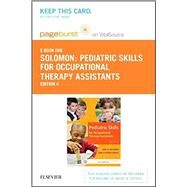Pediatric Skills for Occupational Therapy Assistants - Pageburst E-book on Vitalsource Retail Access Card by Solomon, Jean W.; O'brien, Jane Clifford, 9780323169332