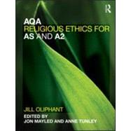 AQA Religious Ethics for AS and A2 by Oliphant; Jill, 9780415549332