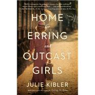 Home for Erring and Outcast Girls by KIBLER, JULIE, 9780451499332