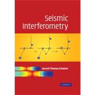 Seismic Interferometry by Gerard Thomas Schuster, 9780521169332