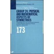 GROUP 24: Physical  and Mathematical Aspects of Symmetries: Proceedings of the 24th International Colloquium on Group Theoretical Methods in Physics, Paris, 15-20 July 2002 by Gazeau; J.P, 9780750309332