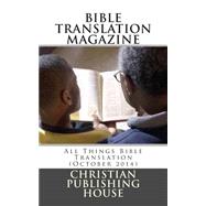 All Things Bible Translation October 2014 by Andrews, Edward D., 9781502569332