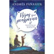 Hijos que prosperan by Panasiuk, Andrs, 9781602559332