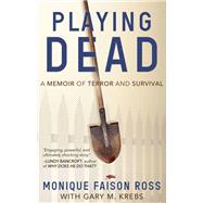 Playing Dead by Monique Faison Ross; Gary M. Krebs, 9781948239332