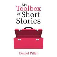 My Toolbox of Short Stories by Piller, Daniel, 9781984569332
