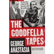 The Goodfella Tapes by Anastasia, George, 9780062009333