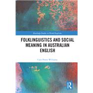 Folklinguistics and Social Meaning in Australian English by Williams, Cara Penry, 9780367029333