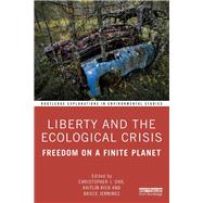 Liberty and the Ecological Crisis by Orr, Christopher J.; Kish, Kaitlin; Jennings, Bruce, 9780367339333