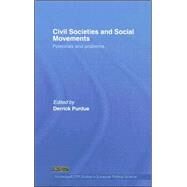 Civil Societies and Social Movements: Potentials and Problems by Purdue; Derrick, 9780415399333